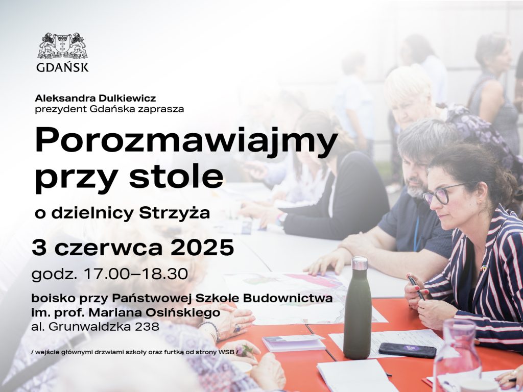 Porozmawiajmy przy stole o dzielnicy Strzyża. 3 czerwca, godz. 17:00-18:30 boisko przy Państwowej Szkole Budownictwa al. Grunwaldzka 238